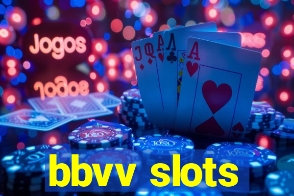 bbvv slots